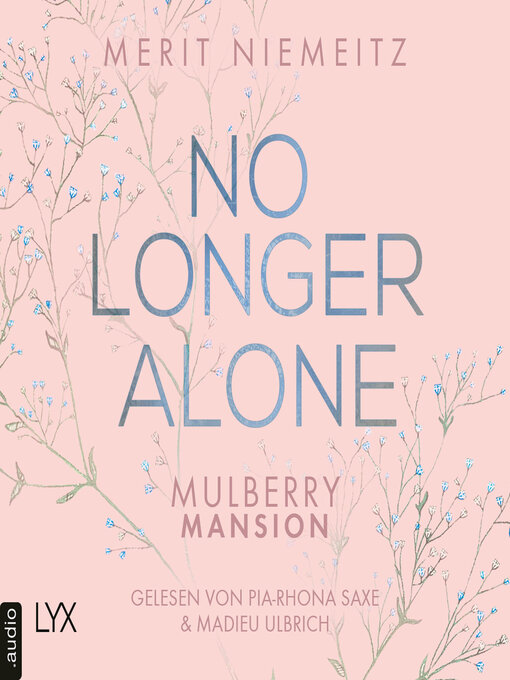 Title details for No Longer Alone--Mulberry Mansion, Teil 3 (Ungekürzt) by Merit Niemeitz - Wait list